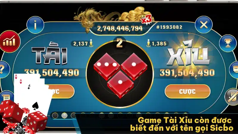 Game Tài Xỉu còn được biết đến với tên gọi Sicbo